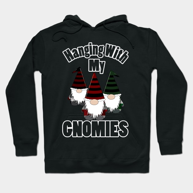 Hanging With My Gnomies Hoodie by KevinWillms1